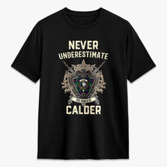 Calder (Calder-Campbell) Tartan Crest 2D T-shirt - Never Underestimate Style