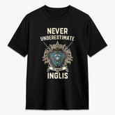 Inglis Ancient Tartan Crest 2D T-shirt - Never Underestimate Style