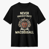 MacDougall Ancient Tartan Crest 2D T-shirt - Never Underestimate Style