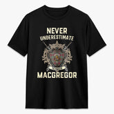MacGregor Hunting Ancient Tartan Crest 2D T-shirt - Never Underestimate Style
