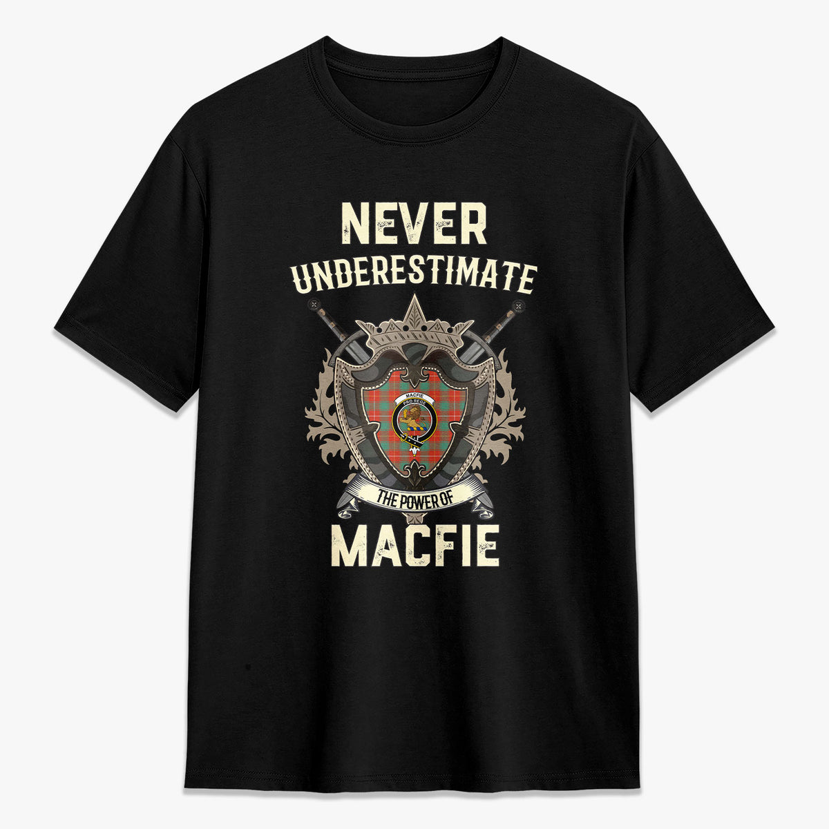 MacFie Ancient Tartan Crest 2D T-shirt - Never Underestimate Style