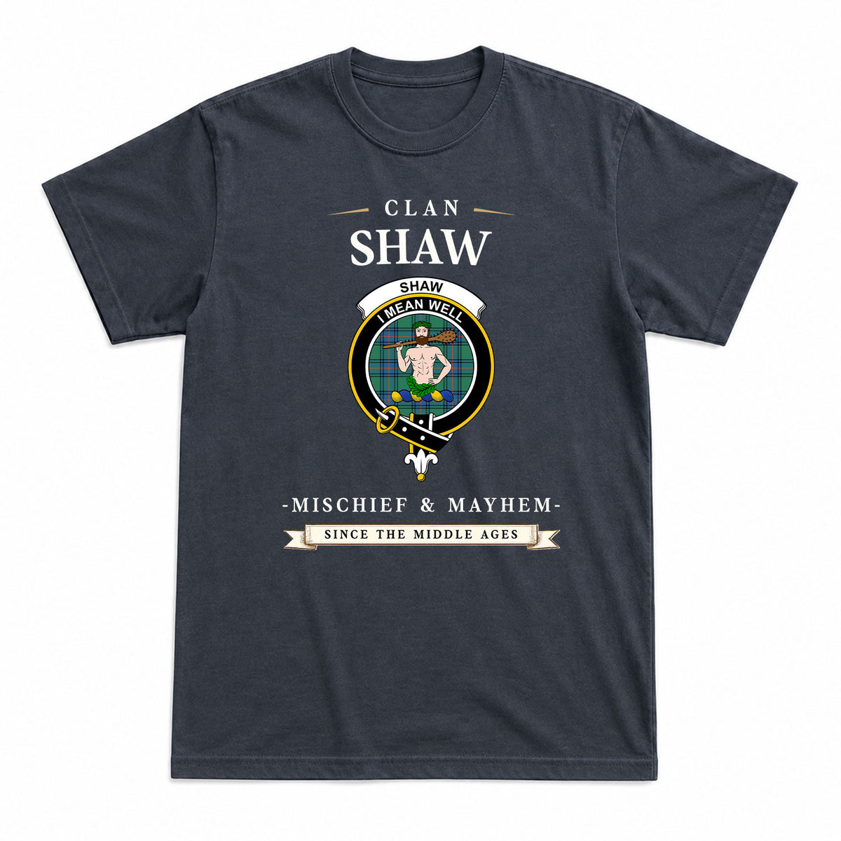 Shaw (of Sauchie) Ancient Tartan Crest Mischief and Mayhem T-shirt