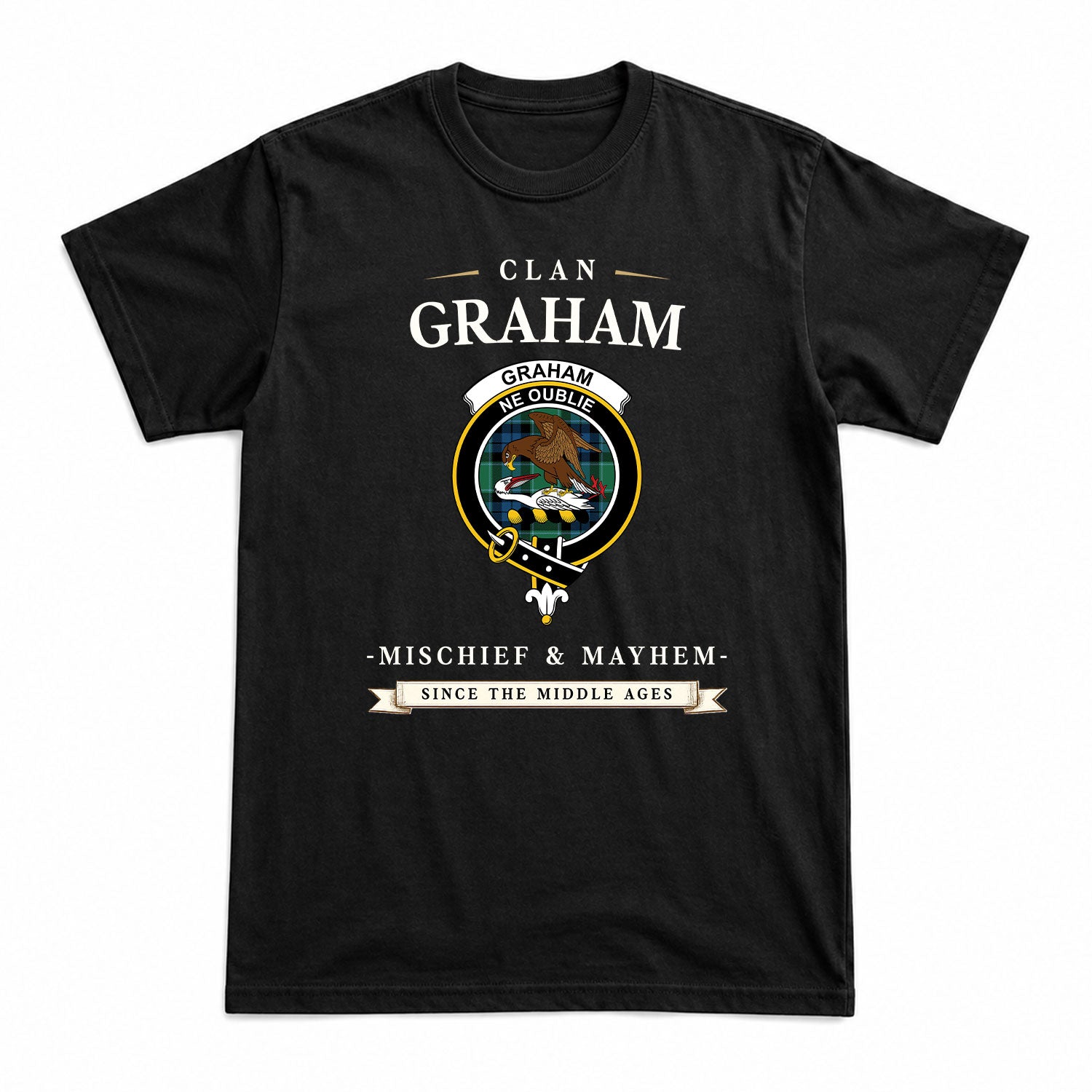 Graham of Menteith Ancient Tartan Crest Mischief and Mayhem T-shirt
