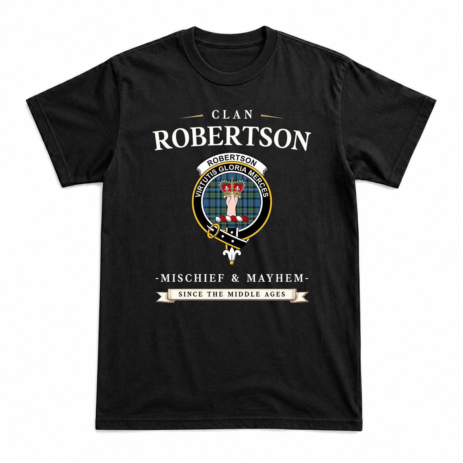 Robertson Hunting Ancient Tartan Crest Mischief and Mayhem T-shirt