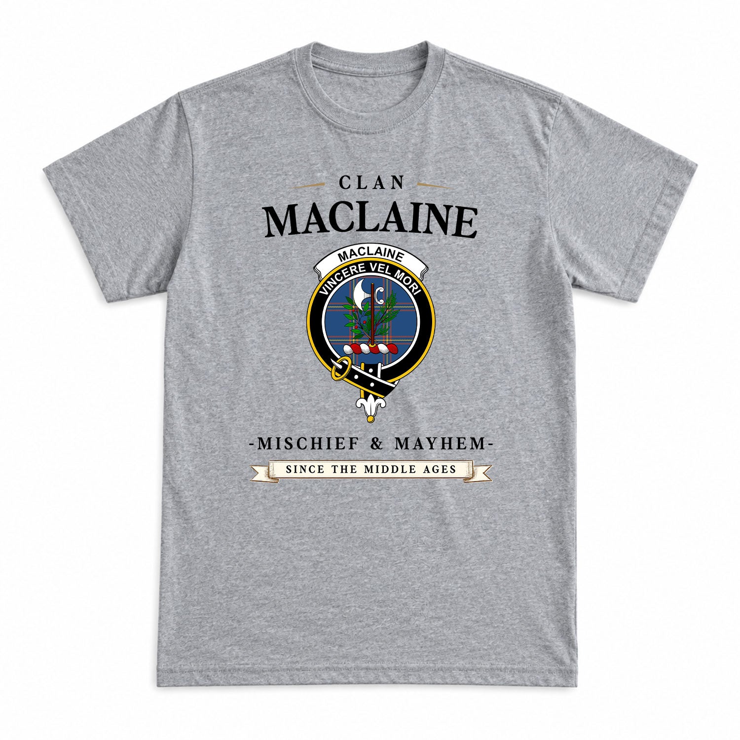 MacLaine of Loch Buie Hunting Ancient Tartan Crest Mischief and Mayhem T-shirt