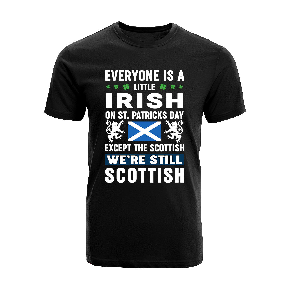 Irish on St Patrick's Day Except Scottish Unisex T-shirt
