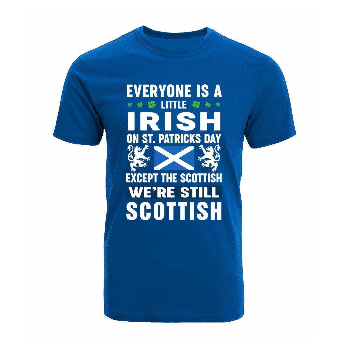 Irish on St Patrick's Day Except Scottish Unisex T-shirt