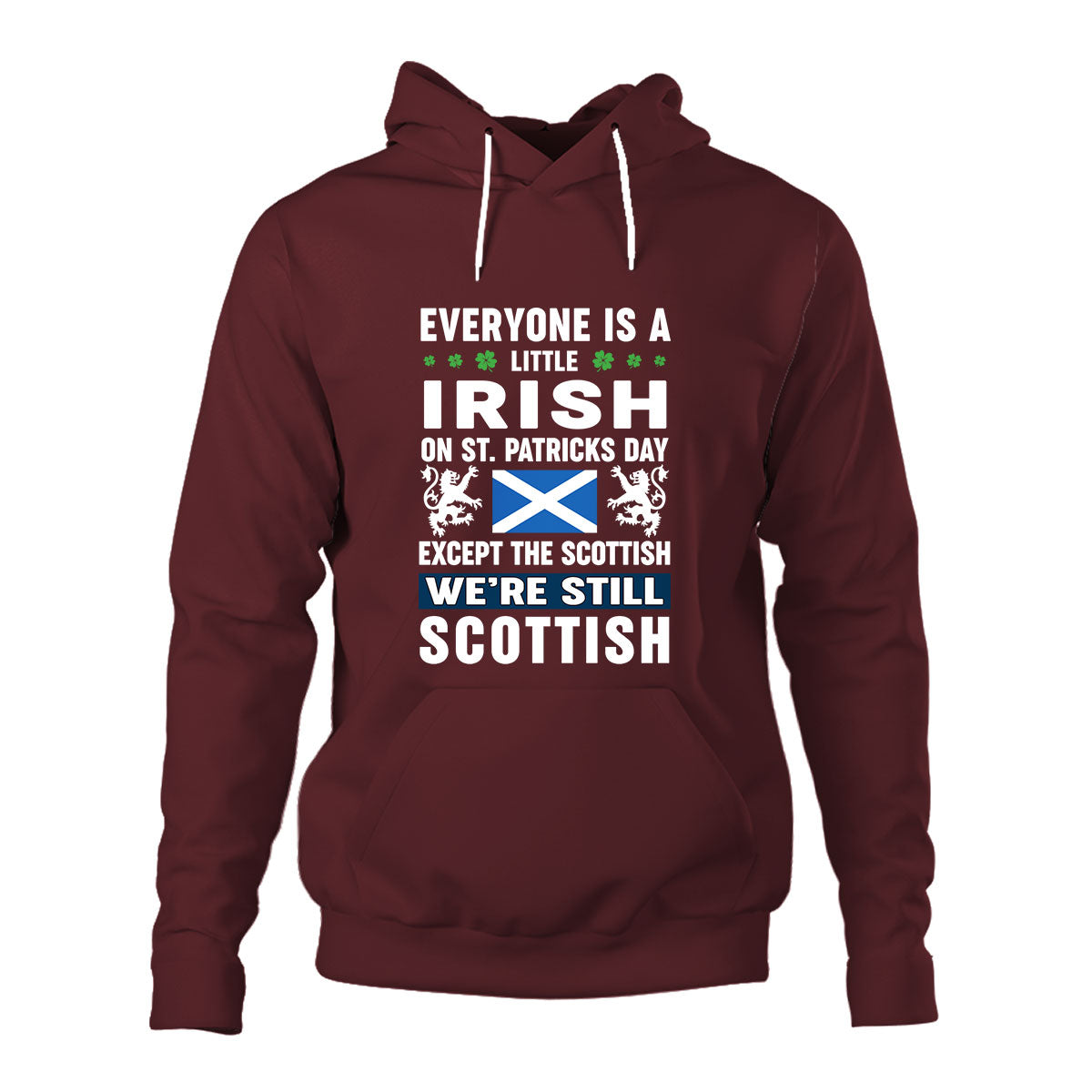 Irish on St Patrick's Day Except Scottish Unisex Hoodie