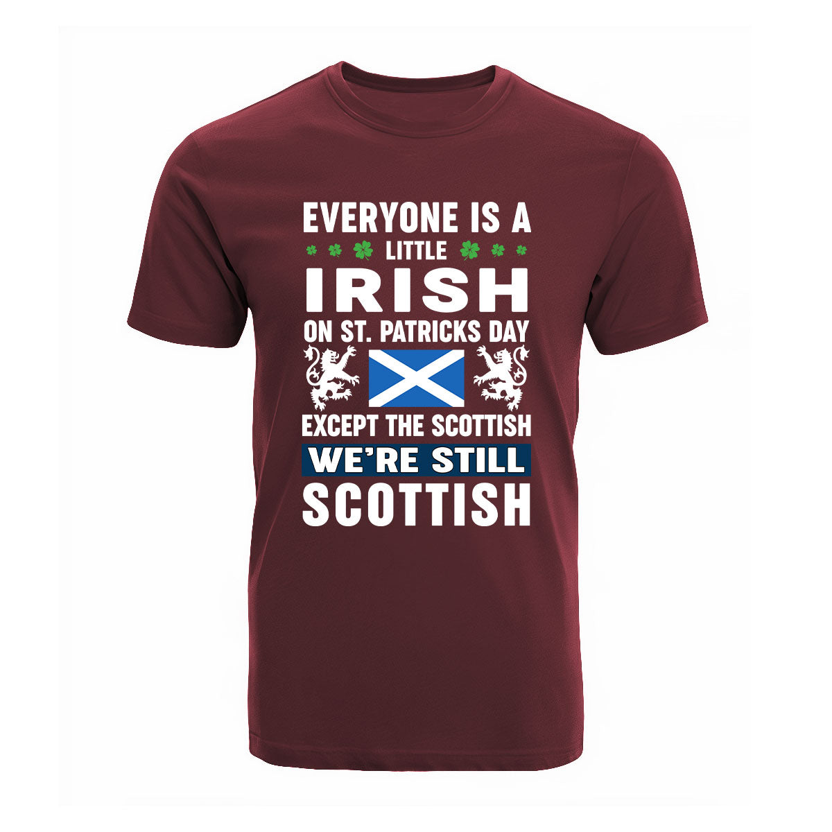 Irish on St Patrick's Day Except Scottish Unisex T-shirt